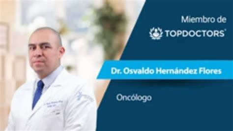 Dr Osvaldo Hernández Flores Oncología YouTube