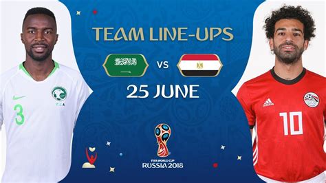 Lineups Saudi Arabia V Egypt Match 34 2018 Fifa World Cup™ Youtube