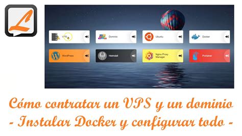 Cómo empezar con Docker Contratar VPS y dominio Instalar Docker y