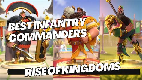 Best Infantry Commanders Rise Of Kingdoms Tips And Walkthrough