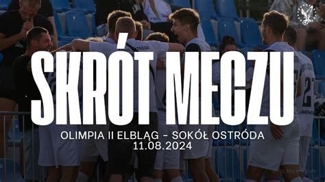 Skrót meczu Olimpia II Elbląg Sokół Ostróda 1 3 11 08 2024 YouTube