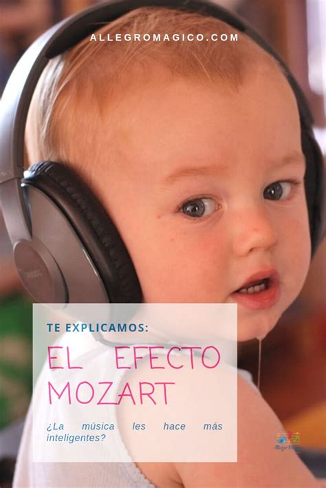 Te explicamos El Efecto Mozart Cuál es el efecto Mozart en los