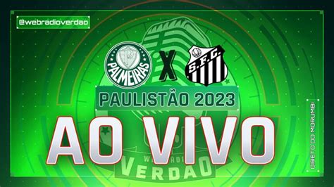 Palmeiras X Santos Ao Vivo Morumbi Transmiss O Campeonato