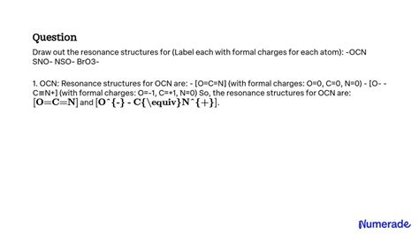 SOLVED: Draw out the resonance structures for (Label each with formal charges for each atom ...