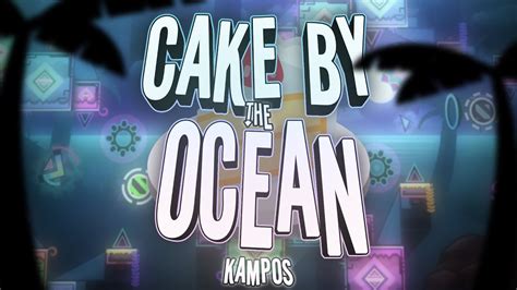 Cake By The Ocean By Kampos 100 Unrated Insane Demon Geometry