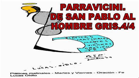 Profecias PARRAVICINI DE SAN PABLO AL HOMBRE GRIS 4 4 YouTube