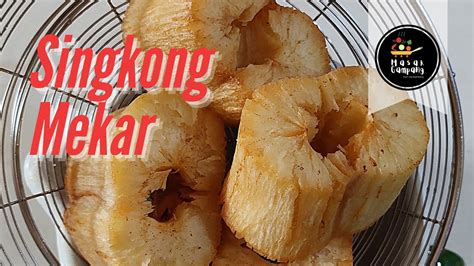 Singkong Goreng Gagal Mekar Jeng Simak Cara Praktisnya Dijamin Mekar