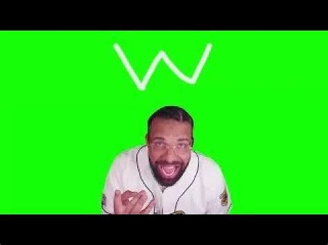 Drake Ws In The Chat Green Screen YouTube