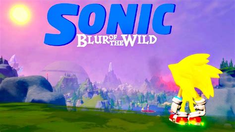 Sonic Blur Of The Wild A Shocking Open World Sonic Game [full Game] Youtube