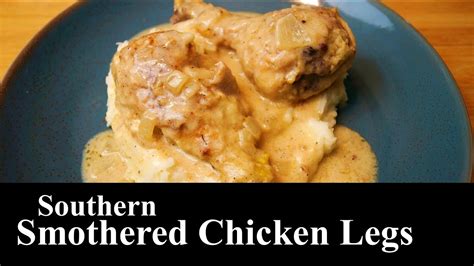 Southern Smothered Chicken Legs Chicken W Gravy Mashed Potatoes