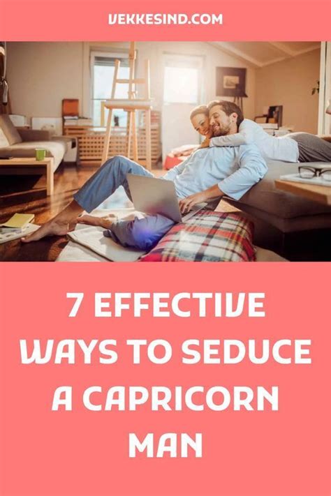 7 Effective Ways To Seduce A Capricorn Man Capricorn Men In Bed Love