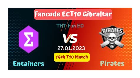 Pirates Vs Entainers Etr V Pir Fancode Ect Gibraltar Live Score