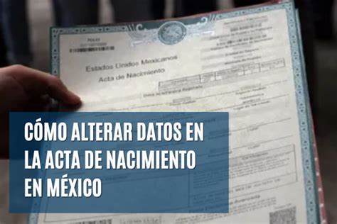 C Mo Alterar Datos En La Acta De Nacimiento En M Xico