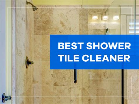 Best Shower Tile Cleaner - Buyers Guide - House Cleaning Advice