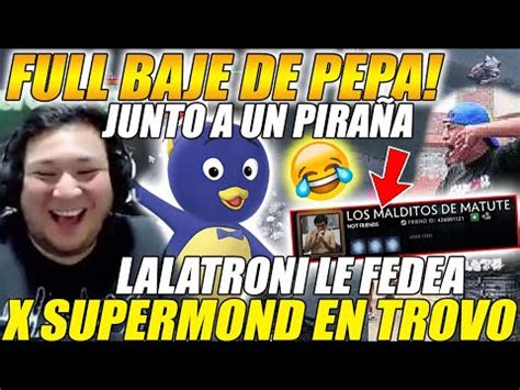 Full Baje De Pepalalatroni Le Fedea A Teka X Supermod En Su Canal