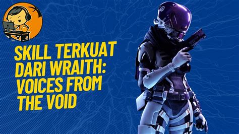 Skill Terkuat Dari Wraith Voices From The Void Youtube