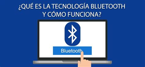 ¿qué Es La Tecnología Bluetooth Y Cómo Funciona