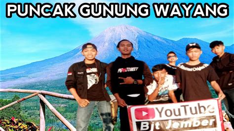 Puncak Mahameru Gunung Wayang Lumajang Komedibjtjember Youtube