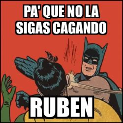 Meme Batman Slaps Robin Pa Que No La Sigas Cagando Ruben