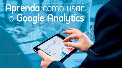 Aprenda Como Usar O Google Analytics Control F