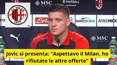 Jovic Si Presenta Aspettavo Il Milan Ho Rifiutato Le Altre Offerte