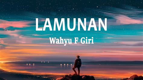 Wahyu F Giri Lamunan Lirik Lagu Youtube