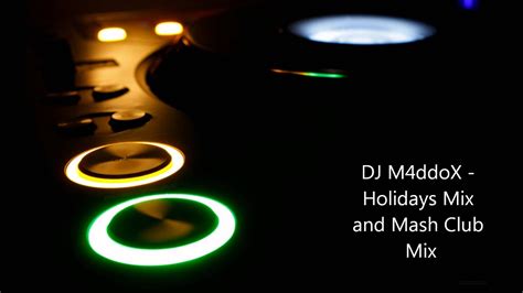 Mix And Mash Holiday Club Mix Dj M4ddox Youtube