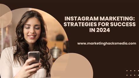 Instagram Marketing Strategies For Success In 2024 Marketing Hacks Media