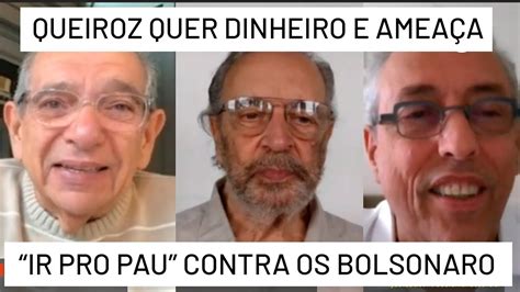 Queiroz ameaça ir pro pau os Bolsonaro se diz destruído e pede