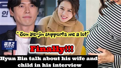 Finally Hyun Bin Talk About His Pregnant Wife Son Ye Jin And Their