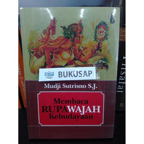 Jual Buku Membaca Rupa Wajah Kebudayaan Mudji Sutrisno Shopee Indonesia