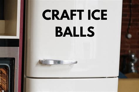 What Refrigerators Make Craft Ice (Ball Ice)? - Kitchen Bed & Bath