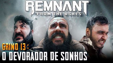 Remnant From The Ashes Grind O Devorador De Sonhos Youtube