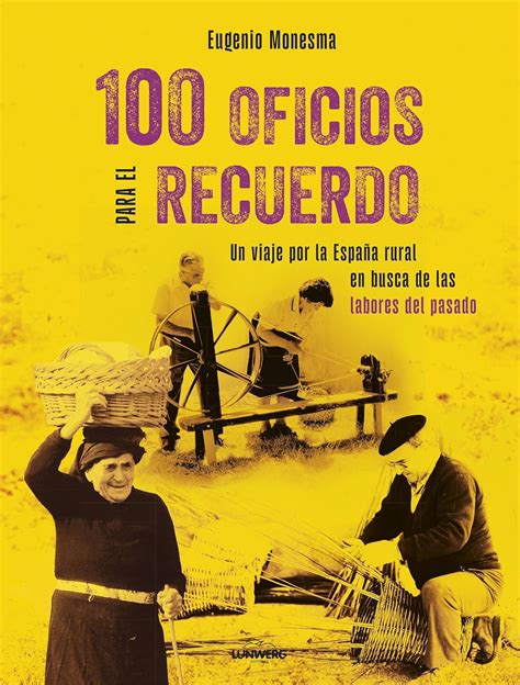 100 oficios para el recuerdo Un viaje por la España rural en busca de