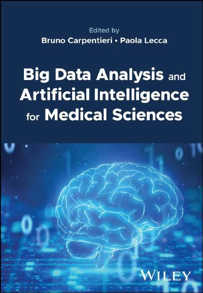 Big Data Analysis And Artificial Intelligence For Medical Sciences