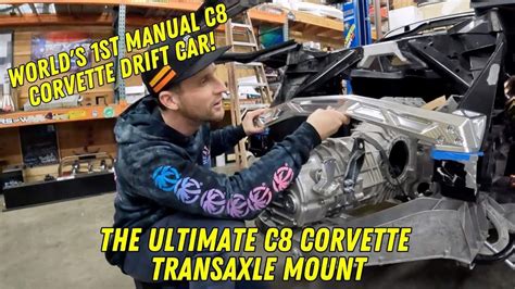 Worlds 1st Manual C8 Corvette Drift Car Transaxle Mount Driftnews