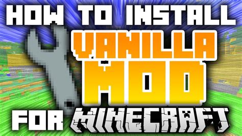 How To Install Vanilla Mods Minecraft Youtube