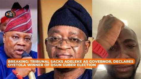 Breaking Tribunal Sacks Adeleke As Governor Declares Oyetola Winner Of Osun Guber Election