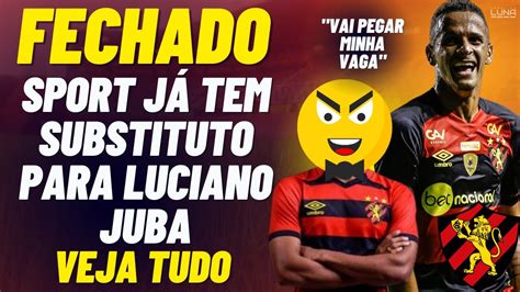 Confirmado Sport J Tem Um Substituto Para Luciano Juba No Sport Veja