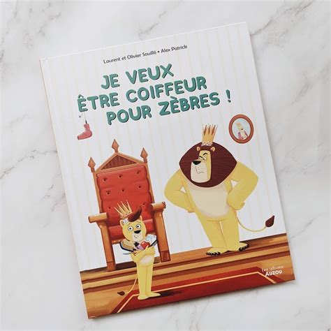 Livre Je Veux Tre Coiffeur Pour Z Bres La Petite Penderie