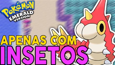 É POSSÍVEL ZERAR POKÉMON EMERALD APENAS POKÉMON DO TIPO INSETO