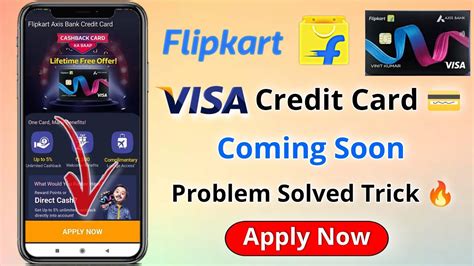 Flipkart Axis Bank Credit Card Coming Soon Problem Solved Youtube