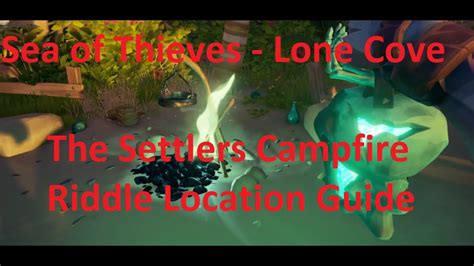 The Settler S Campfire Lone Cove Riddle Location Guide Sea Of