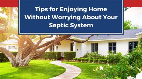 Enjoying Home Without Worrying About Your Septic System