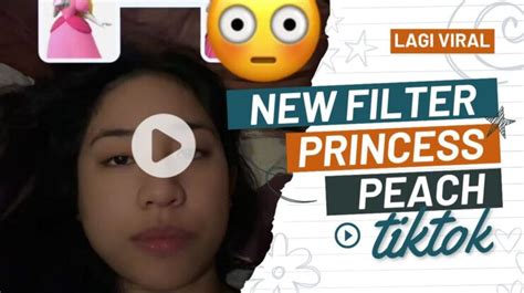 Filter Princess Peach Tiktok No Blur Sensor Berikut Link And Cara Menggunakan Blog Rapikan