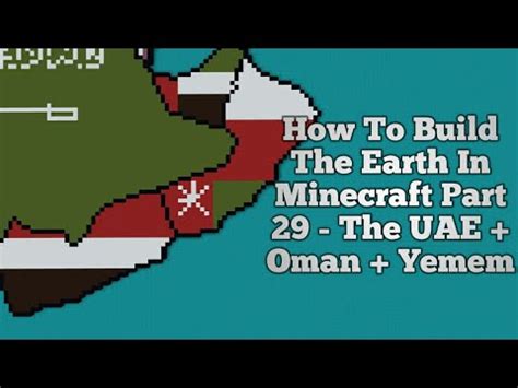 How To Build The Earth In Minecraft Part Uae Oman Yemen Youtube