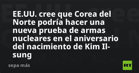 Eeuu Cree Que Corea Del Norte Podría Hacer Una Nueva Prueba De Armas Nucleares En El