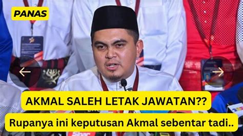 AKMAL SALEH LETAK JAWATAN Ini Kejutan Ketua Pemuda UMNO YouTube