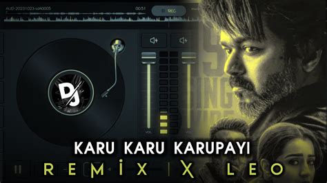 Leo Karu Karu Karupayi Leo Remix Song Leo Song Leo