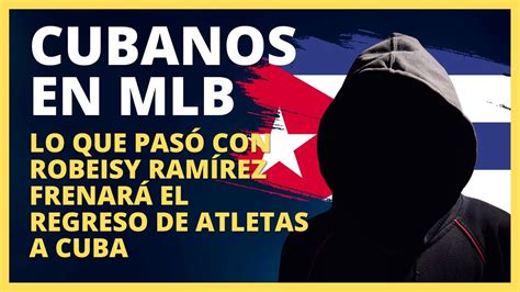 Cubanos en MLB Cómo afectará el caso Robeisy Ramírez al regreso de